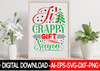 It’s Crappy Gift Season vector t- shirt design,Christmas SVG Bundle, Winter Svg, Funny Christmas Svg, Winter Quotes Svg, Winter Sayings Svg, Holiday Svg, Christmas Sayings Quotes Christmas Bundle Svg, Christmas