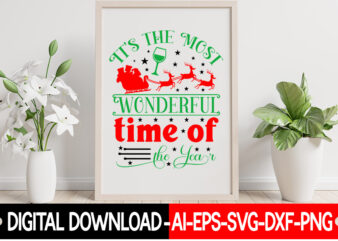 It’s The Most Wonderful Time Of The Year vector t- shirt design,Christmas SVG Bundle, Winter Svg, Funny Christmas Svg, Winter Quotes Svg, Winter Sayings Svg, Holiday Svg, Christmas Sayings Quotes