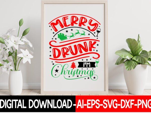 Merry drunk i’m christmas vector t-shirt design,christmas svg bundle, winter svg, funny christmas svg, winter quotes svg, winter sayings svg, holiday svg, christmas sayings quotes christmas bundle svg, christmas quote