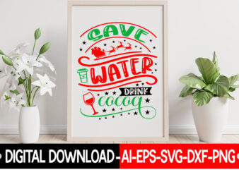 Save Water Drink Cocoa vector t-shirt design,Christmas SVG Bundle, Winter Svg, Funny Christmas Svg, Winter Quotes Svg, Winter Sayings Svg, Holiday Svg, Christmas Sayings Quotes Christmas Bundle Svg, Christmas Quote