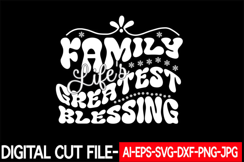Family Life’s Greatest Blessing vector t-shirt design