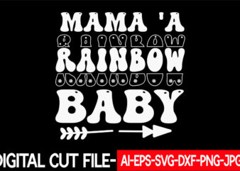 Mama ‘a Rainbow Baby vector t-shirt design