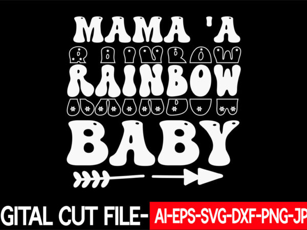 Mama ‘a rainbow baby vector t-shirt design