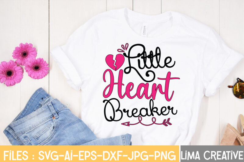 Little Heart Breaker T-shirt Design,Valentine svg bundle, Valentines day svg bundle, Love Svg, Valentine Bundle, Valentine svg, Valentine Quote svg Bundle, clipart, cricut Valentine svg bundle, Valentines day svg bundle,