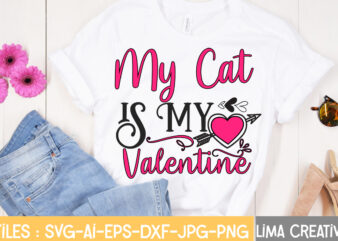 My Cat Is my valentine T-shirt Design,Valentine svg bundle, Valentines day svg bundle, Love Svg, Valentine Bundle, Valentine svg, Valentine Quote svg Bundle, clipart, cricut Valentine svg bundle, Valentines day