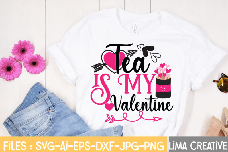 Tea Is My Valentine T-shirt Design,Valentine svg bundle, Valentines day svg bundle, Love Svg, Valentine Bundle, Valentine svg, Valentine Quote svg Bundle, clipart, cricut Valentine svg bundle, Valentines day svg