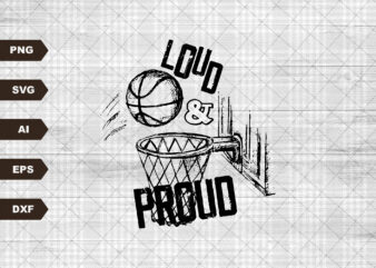 Loud and proud SVG file for sublimation printing, sublimation design, DTG printing, Basketball SVG, Basketball mom