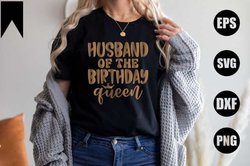 Husband Of The Birthday Queen