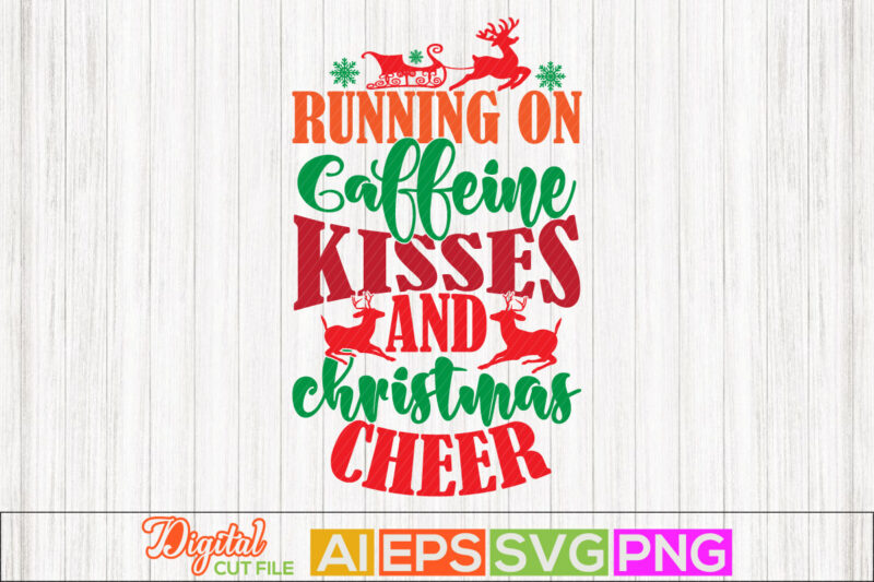 running on caffeine kisses and christmas cheer typography retro design, holidays event winter season christmas cheer design