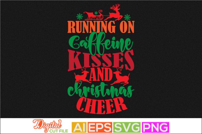 running on caffeine kisses and christmas cheer typography retro design, holidays event winter season christmas cheer design