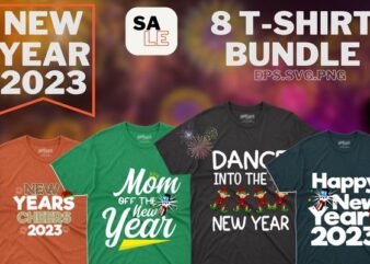Happy New Year 2023 T Shirt Bundle Vectors, 8 new year 2023 T-shirt design bundle, funny new year eve shirt,