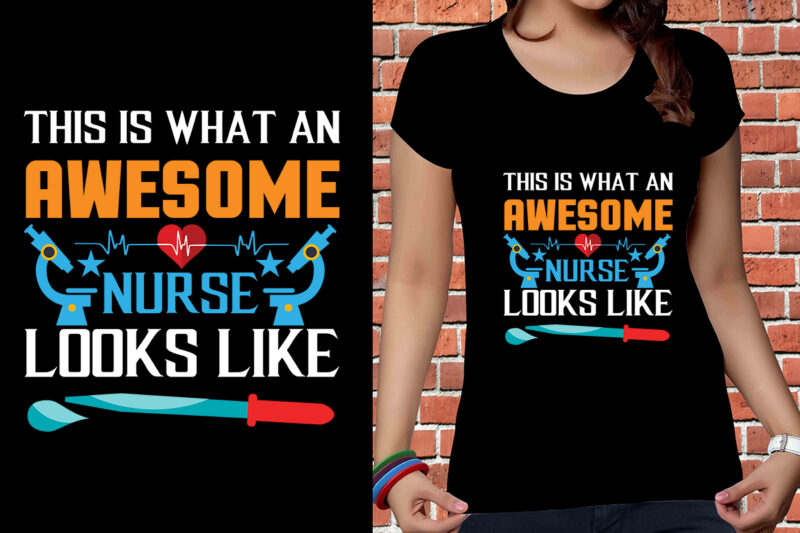 This Is What An Awesome Nurse Looks Like T-shirt Design, Nurse Svg Bundle, Nursing Svg, Medical svg, Nurse Life, Hospital, Nurse T shirt Design,Nurse Flag Shirt, American Medical Montage Shirt,