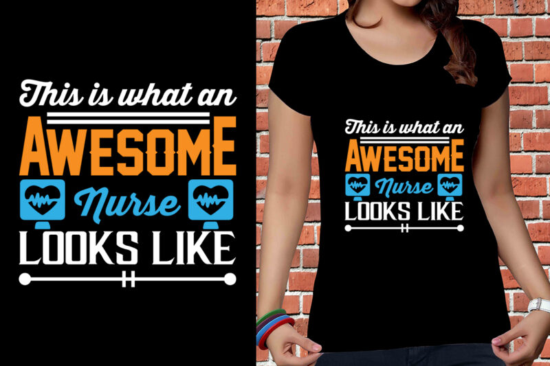 This Is What An Awesome Nurse Looks Like T-shirt Design, Nurse Svg Bundle, Nursing Svg, Medical svg, Nurse Life, Hospital, Nurse T shirt Design,Nurse Flag Shirt, American Medical Montage Shirt,