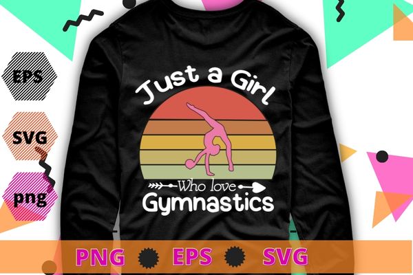 Just a girl who love gymnastics retro vintage funny gymnast womens T-shirt design svg, Just a girl who love gymnastics png, retro vintage gym