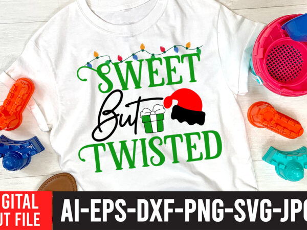 Sweet but twisted t-shirt design , sweet but twisted svg cut file , christmas coffee drink png, christmas sublimation designs, christmas png, coffee sublimation png, christmas drink design,current mood png
