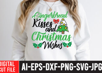 Gingerbread Kisses And Christmas Wishes T-Shirt Design ,Gingerbread Kisses And Christmas Wishes, christmas sublimation bundle , christmas png bundle ,Christmas clipart, christmas craft bundles, christmas decoration bundle, christmas decorations bundle