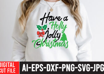 Have a Holly Jolly Christmas SVG Cut File , christmas sublimation bundle , christmas png bundle ,Christmas clipart, christmas craft bundles, christmas decoration bundle, christmas decorations bundle for sale, christmas