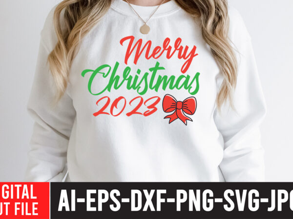 Merry christmas 2023 t-shirt design ,merry christmas 2023 svg cut file ,christmas sublimation bundle , christmas png bundle ,christmas clipart, christmas craft bundles, christmas decoration bundle, christmas decorations bundle for