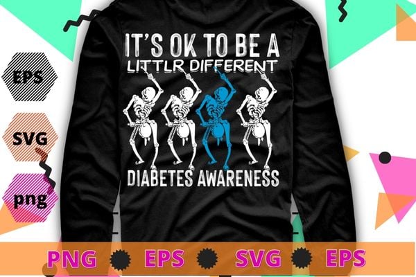 It’s ok to be a litter different diabetes awareness T-Shirt design svg, diabetic, disease, Type 2 diabetes, hyperglycemia, prediabetes,Awareness
