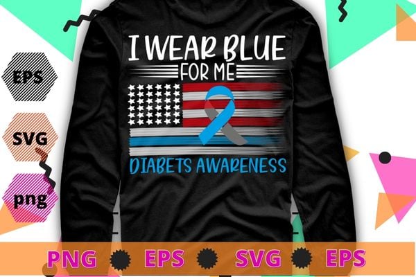 I Wear Blue For Me Type 1 Diabetes Awareness Month Warrior T-Shirt design svg, diabetic, disease, Type 2 diabetes, hyperglycemia, prediabetes,Awareness