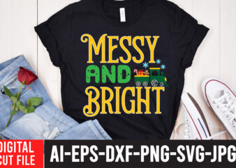 Messy And Bright T-Shirt Design , Messy And Bright SVG Cut File, Christmas SVG Mega Bundle , 220 Christmas Design , Christmas svg bundle , 20 christmas t-shirt design ,