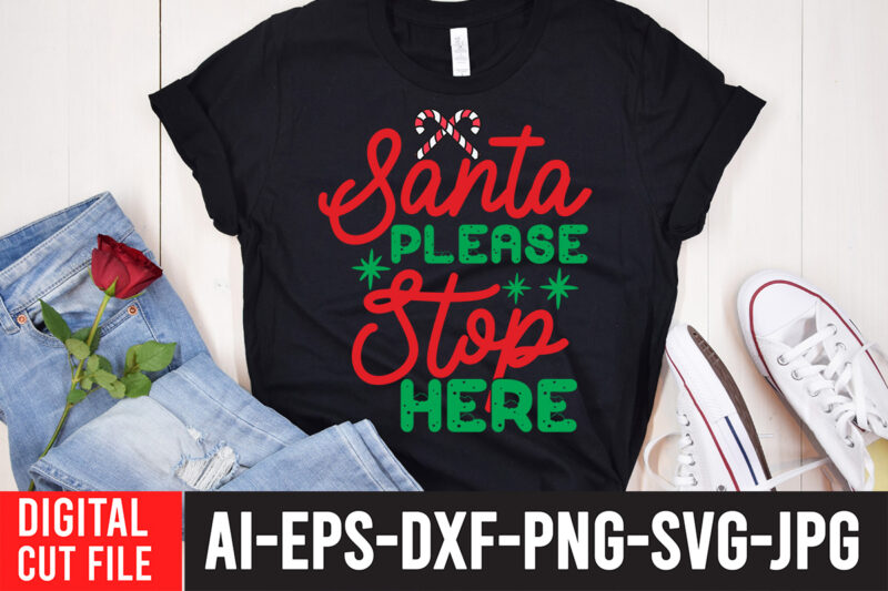 Santa Please Stop Here T-Shirt Design,Santa Please Stop Here SVG Cut File , Christmas SVG Mega Bundle , 220 Christmas Design , Christmas svg bundle , 20 christmas t-shirt design