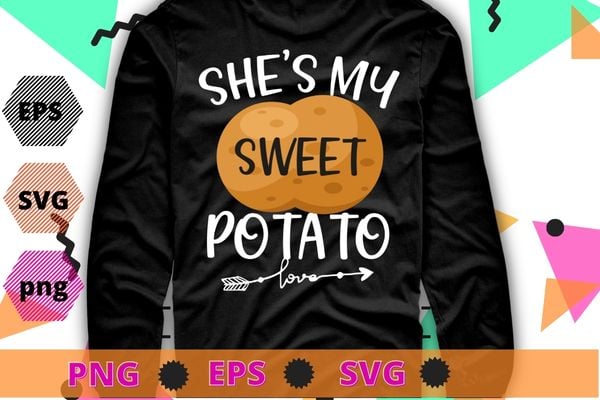 She’s my potato funny Thanksgiving potato funny T-shirt design Mother’s Day, Father’s Day,Thanksgiving, Christmas, Halloween, St.Patrick’s day.