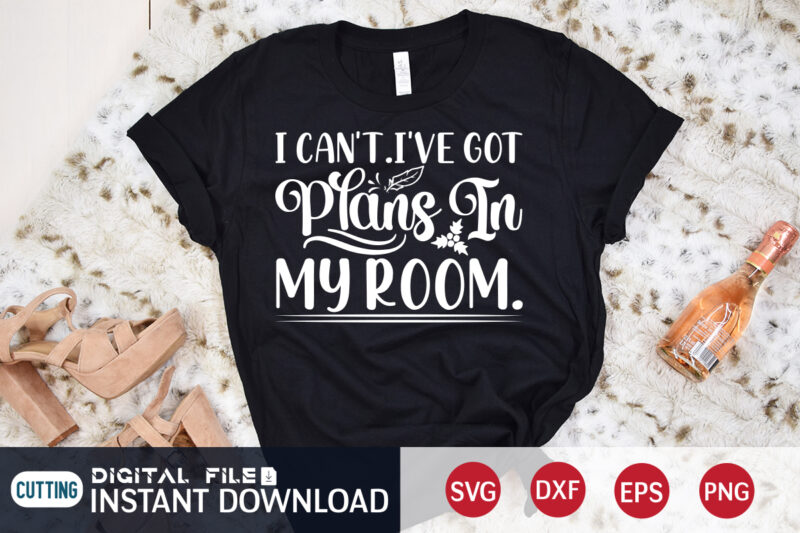 I can't i've got plans in My Room Christmas shirt, Christmas Svg, Christmas T-Shirt, Christmas SVG Shirt Print Template, svg, Merry Christmas svg, Christmas Vector, Christmas Sublimation Design, Christmas Cut