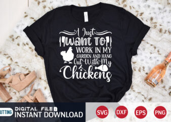 I just want to work in my Garden and Hang out with my Chickens Christmas shirt, Chickens Christmas shirt, Garden and Hang Christmas shirt, Christmas Svg, Christmas T-Shirt, Christmas SVG