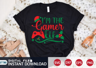 Gamer Christmas shirt, I’m the Gamer Elf shirt, Christmas gamer shirt, Christmas Svg, Christmas T-Shirt, Christmas SVG Shirt Print Template, svg, Merry Christmas svg, Christmas Vector, Christmas Sublimation Design, Christmas