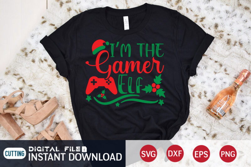 Gamer Christmas shirt, I'm the Gamer Elf shirt, Christmas gamer shirt, Christmas Svg, Christmas T-Shirt, Christmas SVG Shirt Print Template, svg, Merry Christmas svg, Christmas Vector, Christmas Sublimation Design, Christmas