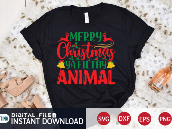 Merry christmas ya filthy animal shirt, christmas animal shirt, christmas svg, christmas t-shirt, christmas svg shirt print template, svg, merry christmas svg, christmas vector, christmas sublimation design, christmas cut file