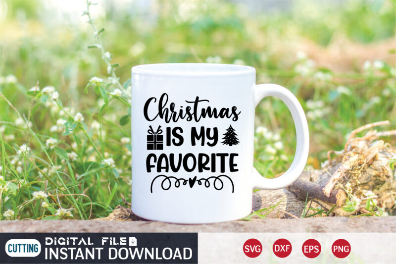 Christmas is my Favorite Shirt, Christmas Svg, Christmas T-Shirt, Christmas SVG Shirt Print Template, svg, Merry Christmas svg, Christmas Vector, Christmas Sublimation Design, Christmas Cut File