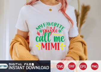 My FAVOURITE people call me Mimi shirt, Christmas Mimi, Christmas Svg, Christmas T-Shirt, Christmas SVG Shirt Print Template, svg, Merry Christmas svg, Christmas Vector, Christmas Sublimation Design, Christmas Cut File