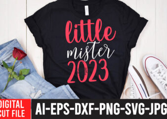 Little Mister 2023 T-Shirt Design ,Little Mister 2023 SVG Cut File , 2023 is Comig T-Shirt Design , 2023 is Comig SVG Cut File , Happy New Year SVG Bundle,