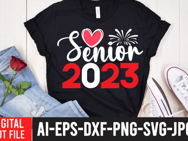 Senior 2023 t-shirt design ,senior 2023 svg cut file , 2023 is comig t-shirt design , 2023 is comig svg cut file , happy new year svg bundle, hello 2023