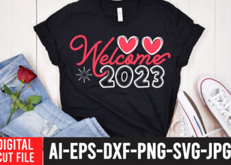Welcome 2023 T-Shirt Design ,2023 is Comig T-Shirt Design , 2023 is Comig SVG Cut File , Happy New Year SVG Bundle, Hello 2023 Svg,new year t shirt design new