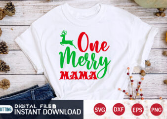 One Merry Mama Shirt, Merry Christmas SVG, Christmas Svg, Christmas T-Shirt, Christmas SVG Shirt Print Template, svg, Merry Christmas svg, Christmas Vector, Christmas Sublimation Design, Christmas Cut File