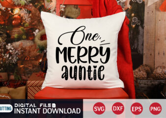 One Merry Auntie shirt, Merry Christmas Shirt, Christmas Svg, Christmas T-Shirt, Christmas SVG Shirt Print Template, svg, Merry Christmas svg, Christmas Vector, Christmas Sublimation Design, Christmas Cut File