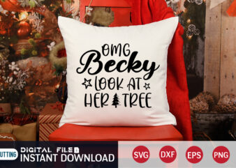 Omg Becky look at her Tree shirt, Christmas Becky SVG, Christmas Svg, Christmas T-Shirt, Christmas SVG Shirt Print Template, svg, Merry Christmas svg, Christmas Vector, Christmas Sublimation Design, Christmas Cut