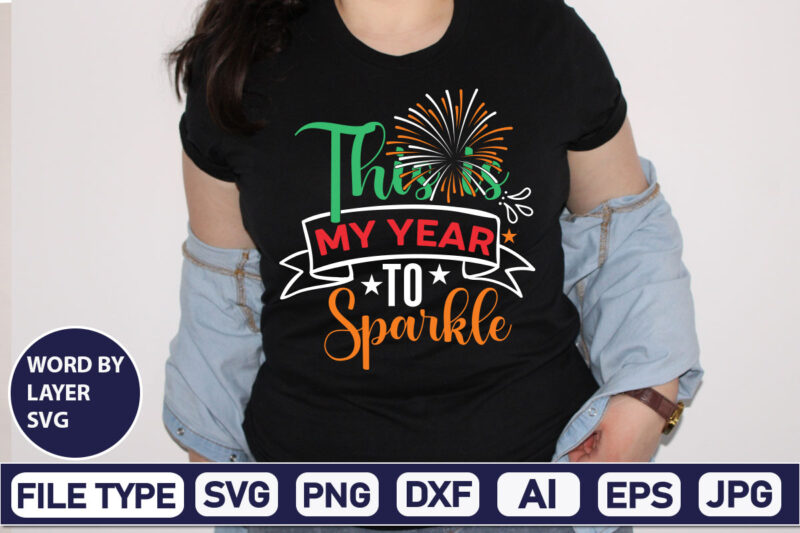 This Is My Year To Sparkle Happy new year svg bundle,2023 New Year svg, 2023 New Year SVG Bundle, New year svg, Happy New Year svg, Chinese new year svg,