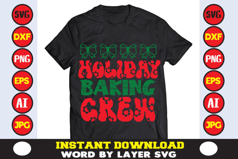 Holiday Baking Crew christmas svg bundle 20 christmas t-shirt design 220 t-shirt design mega bundle a bundle of joy nativity a svg ai among us cricut among us cricut free