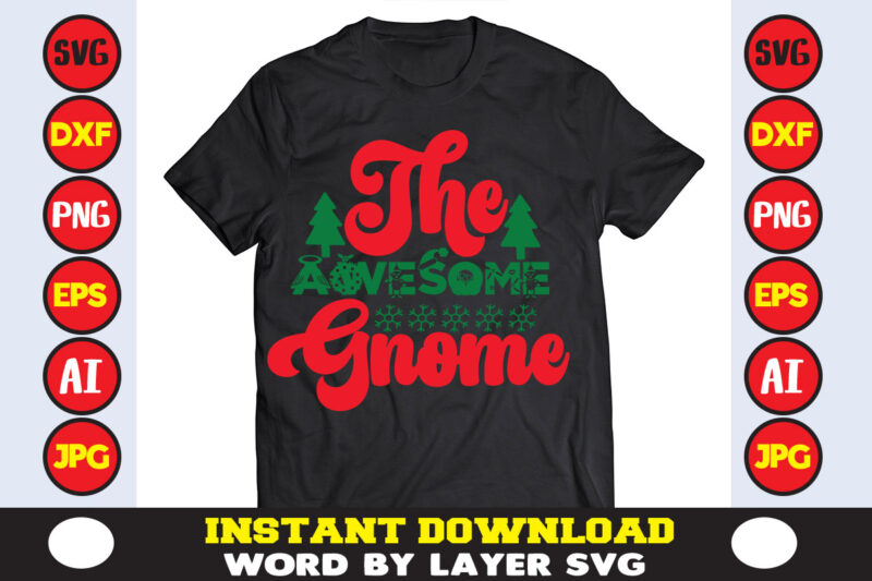 The Awesome Gnome christmas t-shirt design t-shirt design mega bundle a bundle of joy nativity a svg ai among us cricut among us cricut free among us cricut svg free