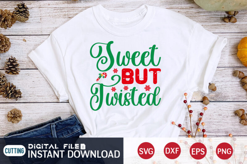Sweet but Twisted Shirt, Christmas Sweet svg, Christmas Svg, Christmas T-Shirt, Christmas SVG Shirt Print Template, svg, Merry Christmas svg, Christmas Vector, Christmas Sublimation Design, Christmas Cut File