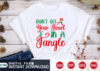Don’t get your Tinsel in a Tangle shirt, Christmas Tangle shirt, Christmas Svg, Christmas T-Shirt, Christmas SVG Shirt Print Template, svg, Merry Christmas svg, Christmas Vector, Christmas Sublimation Design, Christmas Cut File