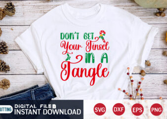 Don’t get your Tinsel in a Tangle shirt, Christmas Tangle shirt, Christmas Svg, Christmas T-Shirt, Christmas SVG Shirt Print Template, svg, Merry Christmas svg, Christmas Vector, Christmas Sublimation Design, Christmas