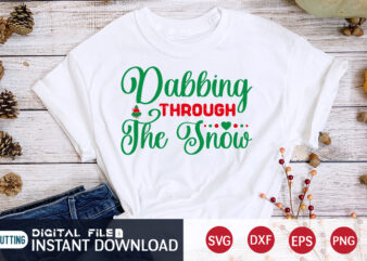 Dabbing Through the Snow shirt, Christmas Dabbing svg, Christmas Svg, Christmas T-Shirt, Christmas SVG Shirt Print Template, svg, Merry Christmas svg, Christmas Vector, Christmas Sublimation Design, Christmas Cut File