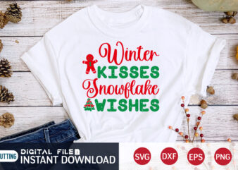 Winter Kisses SNOWFLAKE Wishes Shirt, Winte Christmas Svg, Christmas Svg, Christmas T-Shirt, Christmas SVG Shirt Print Template, svg, Merry Christmas svg, Christmas Vector, Christmas Sublimation Design, Christmas Cut File