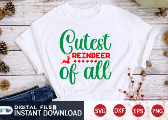 Cutest reindeer of all shirt, Christmas Svg, Christmas T-Shirt, Christmas SVG Shirt Print Template, svg, Merry Christmas svg, Christmas Vector, Christmas Sublimation Design, Christmas Cut File