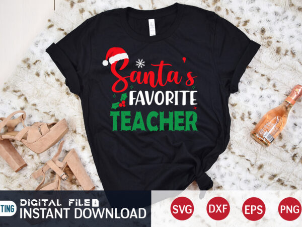 Santa’s favorite teacher shirt, christmas santa svg, christmas teacher, christmas svg, christmas t-shirt, christmas svg shirt print template, svg, merry christmas svg, christmas vector, christmas sublimation design, christmas cut file